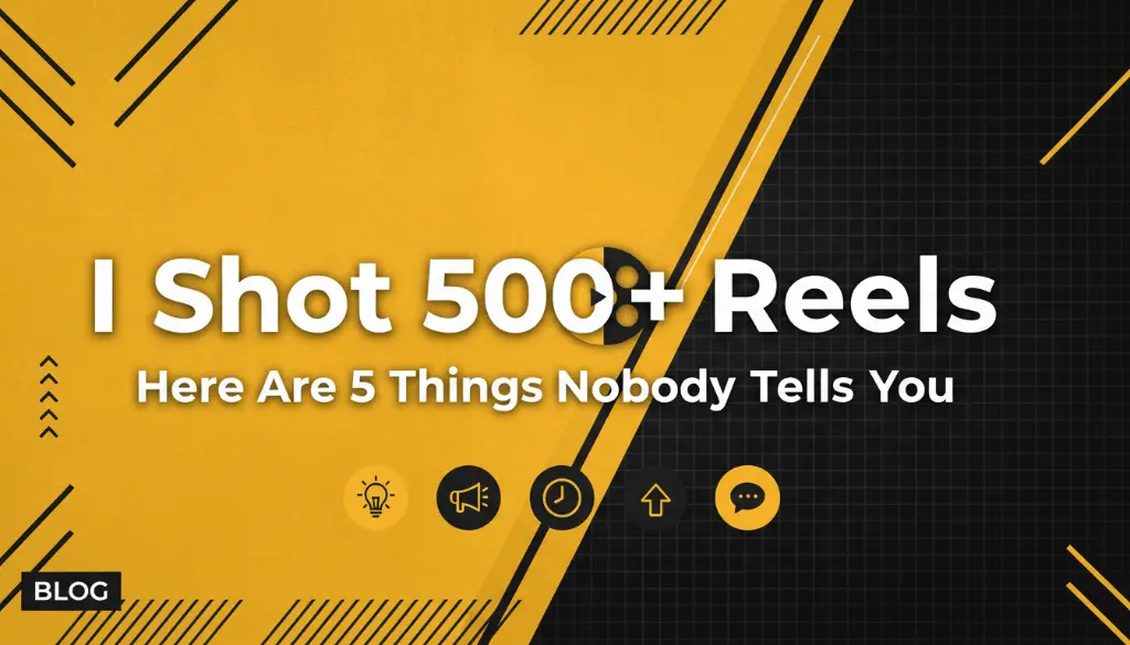I Shot 500+ Reels. Here Are 5 Things Nobody Tells You